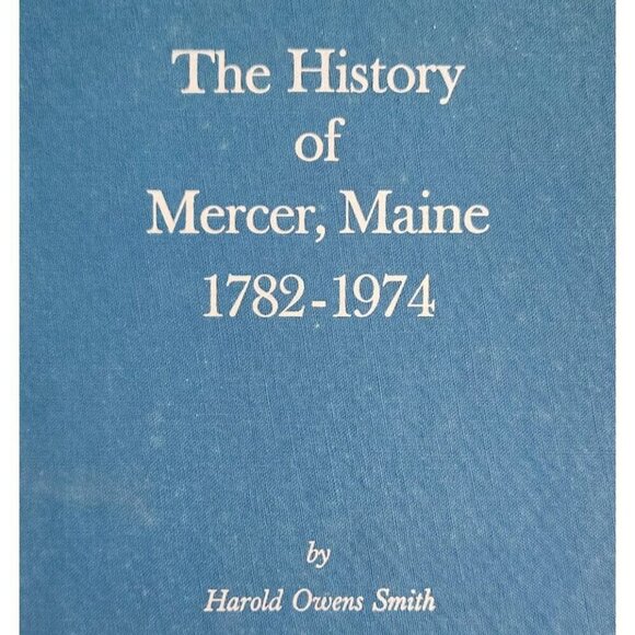 NA Other - 1977 History Of Mercer Maine 1782-1974 1st Edition HC Harold Owens Smith E67